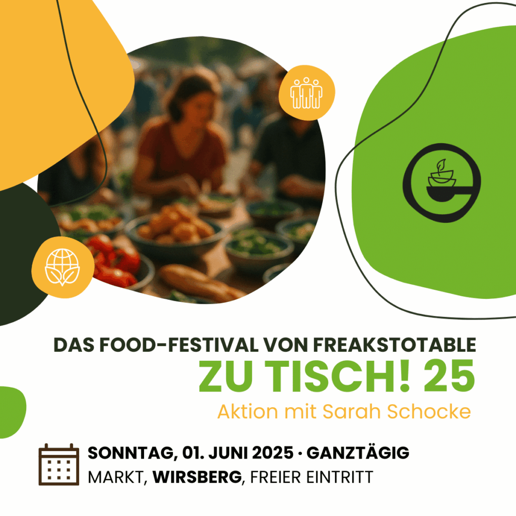 ZU TISCH! 25 – Das Food-Festival von freakstotable